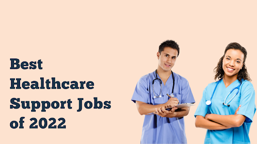 Best Healthcare Support Jobs of 2022